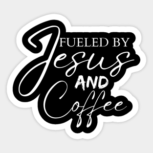 Fueled by Jesus and coffee Sticker